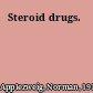 Steroid drugs.