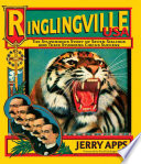 Ringlingville USA the stupendous story of seven siblings and their stunning circus success /