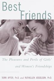 Best friends : the pleasures and perils of girls' and women's friendships /