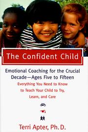 The confident child : raising a child to try, learn, and care /