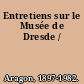 Entretiens sur le Musée de Dresde /