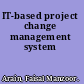 IT-based project change management system