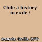 Chile a history in exile /