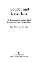 Gender and later life : a sociological analysis of resources and constraints /