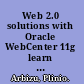 Web 2.0 solutions with Oracle WebCenter 11g learn WebCenter 11g fundamentals and develop real-world enterprise applications in an online work environment /