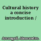 Cultural history a concise introduction /