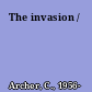 The invasion /