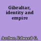 Gibraltar, identity and empire
