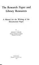 The research paper and library resources, a manual for the writing of the documented paper