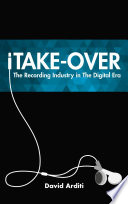 iTake-over : the recording industry in the digital era /