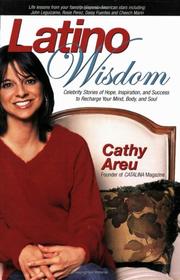 Latino wisdom : celebrity stories of hope, inspiration, and success to recharge your mind, body, and soul /