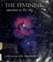 The feminine : spacious as the sky /
