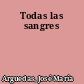 Todas las sangres