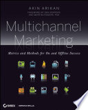 Multichannel marketing metrics and methods for on and offline success /