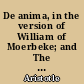 De anima, in the version of William of Moerbeke; and The commentary of St. Thomas Aquinas.