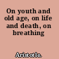 On youth and old age, on life and death, on breathing