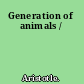 Generation of animals /