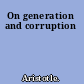 On generation and corruption