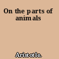 On the parts of animals