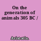 On the generation of animals 305 BC /