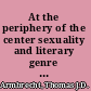 At the periphery of the center sexuality and literary genre in the works of Marguerite Yourcenar and Julien Green /