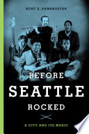 Before Seattle rocked a city and its music /