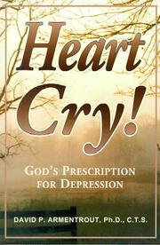 Heart cry! : God's prescription for depression /