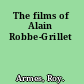 The films of Alain Robbe-Grillet