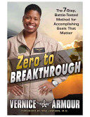 Zero to breakthrough : the 7-step, battle-tested method for accomplishing goals that matter /