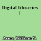 Digital libraries /