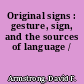 Original signs : gesture, sign, and the sources of language /