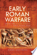 Early roman warfare : from the regal period to the first punic war /