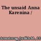 The unsaid Anna Karenina /