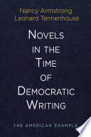 Novels in the time of democratic writing : the American example /