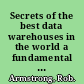 Secrets of the best data warehouses in the world a fundamental guide for executives and decision makers /