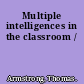 Multiple intelligences in the classroom /