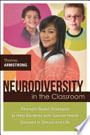 Neurodiversity in the classroom strength-based strategies to help students with special needs succeed in school and life /