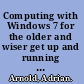 Computing with Windows 7 for the older and wiser get up and running on your home PC /