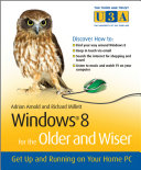 Windows 8 for the older and wiser get up and running on your computer /