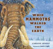 When mammoths walked the earth /