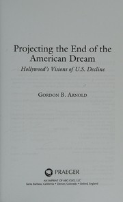 Projecting the end of the American dream : Hollywood's visions of U.S. decline /