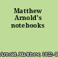 Matthew Arnold's notebooks