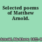 Selected poems of Matthew Arnold.