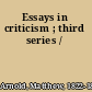 Essays in criticism ; third series /