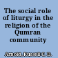 The social role of liturgy in the religion of the Qumran community