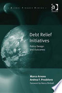 Debt relief initiatives policy design and outcomes /