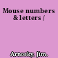 Mouse numbers & letters /