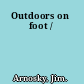 Outdoors on foot /