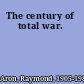 The century of total war.