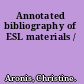 Annotated bibliography of ESL materials /